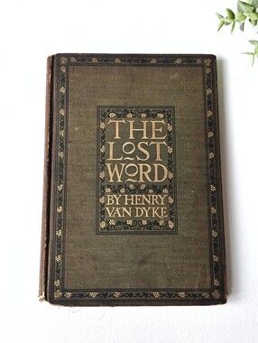 1898 First Edition “The Lost Word A Christmas Legend of Long Ago” Henry Van Dyke